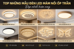 Khám phá những mẫu đèn LED mâm nổi ốp trần đẹp nhất hiện nay